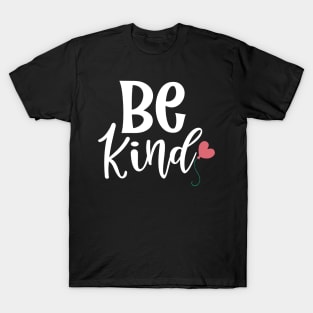 Be Kind. Inspirational Saying to Motivate. T-Shirt